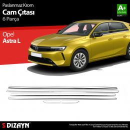 S-Dizayn Opel Astra L Krom Cam Çıtası 6 Prç 2022 Üzeri